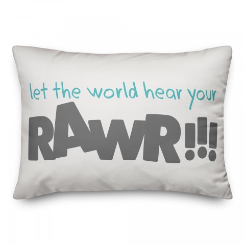 Let The World Hear You Rawr 14x20 Spun Poly Pillow