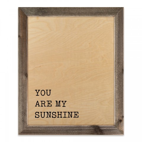 You Are My Sunshine 20x16 Framed Wood Print