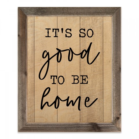 Shiplap It's So Good to be Home 20x16 Framed Wood Print