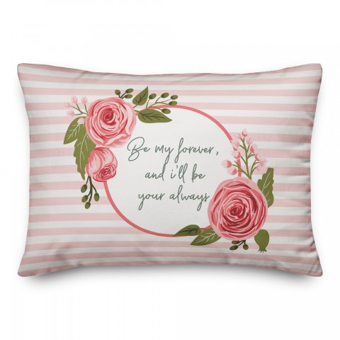 Be My Forever 14x20 Spun Poly Pillow