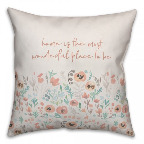Home is the Most Wonderful Place to Be Pillow