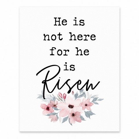 For He is Risen Floral 8x10 Tabletop Canvas