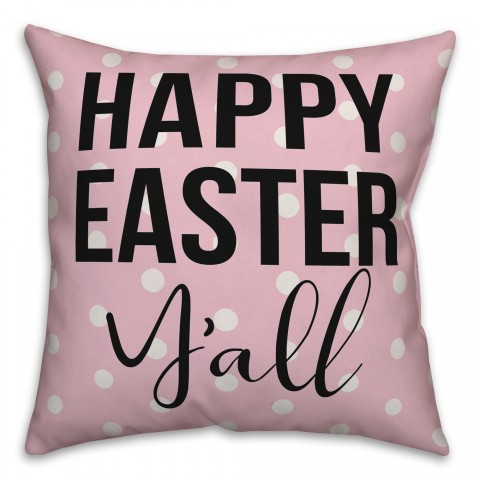 Pink Polka Dot Happy Easter Y'all 18x18 Spun Poly Pillow