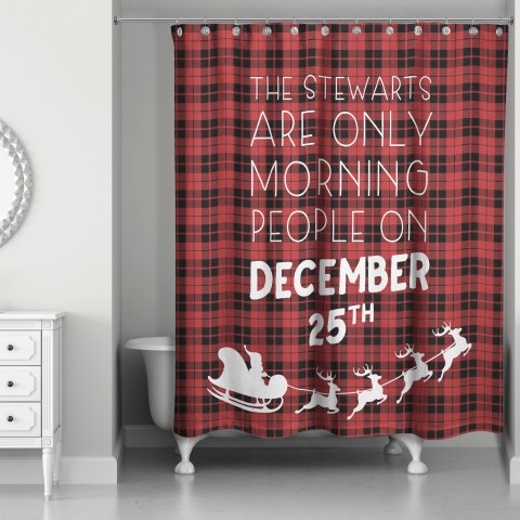Only an Morning Person on December 25th 71x74 Personalized Shower Curtain