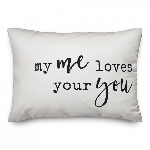 My Me Loves Your You 14x20 Spun Poly Pillow