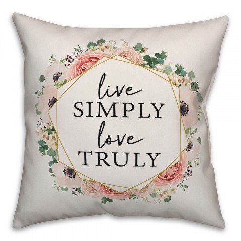 Live Simply, Love Truly Pillow