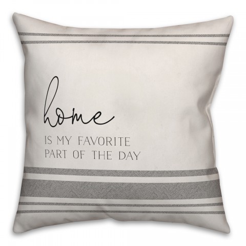 Home is My Favorite Part of the Day Pillow