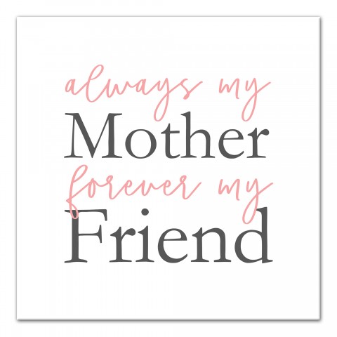 Always My Mother Forever My Friend 12x12 Canvas Wall Art