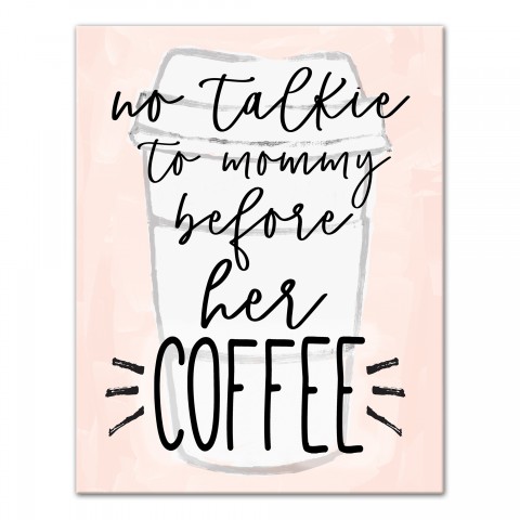 No Talkie to Mommy before her Coffee 11x14 Canvas Wall Art