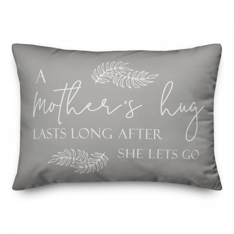 A Mother's Hug Lasts Long After She Lets Go Pillow