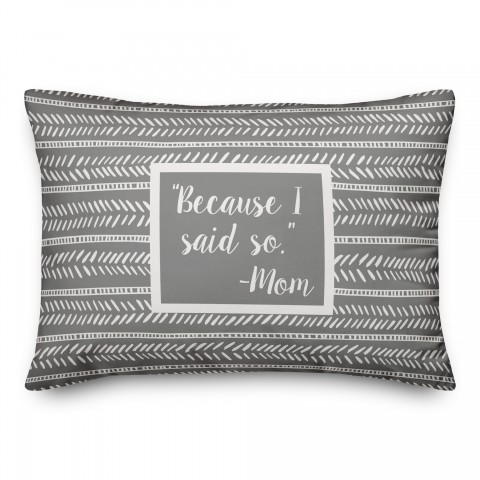 Because I said so Pillow