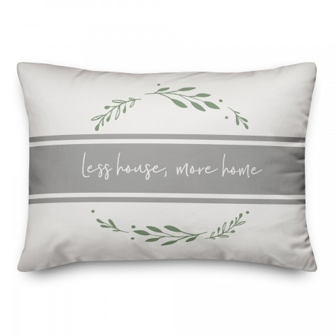 Less House More Home Wreath 14x20 Spun Poly Pillow