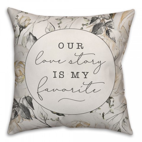 Our love story is my favorite Floral Pillow