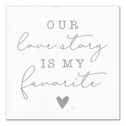 Our love story is my favorite 16x16 Canvas Wall Art