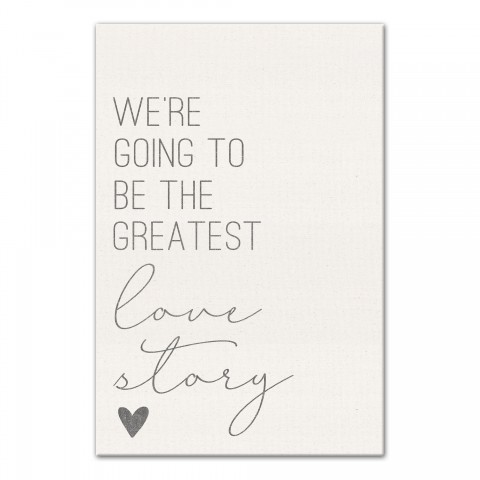 We're going to be the greatest love story 16x24 Canvas Wall Art