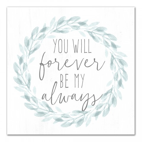 You will forever be my always 16x16 Canvas Wall Art