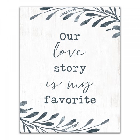 Our Love Story is my Favorite Wall Art