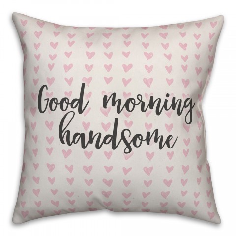 Good Morning Handsome Spun Poly Pillow