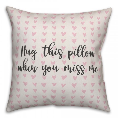 Hug This Pillow When You Miss Me Spun Poly Pillow