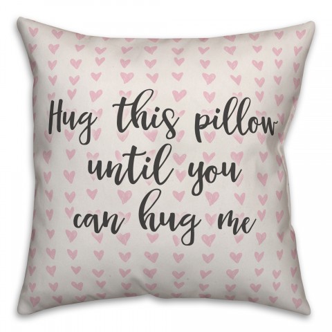 Hug This Pillow Until You Can Hug Me Spun Poly Pillow