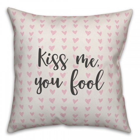 Kiss Me You Fool Spun Poly Pillow