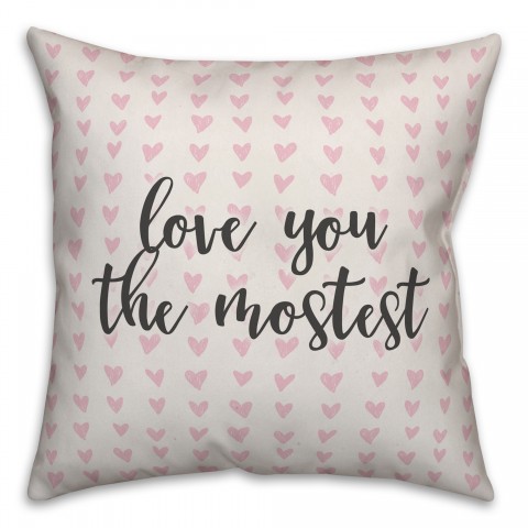 Love You The Mostest Spun Poly Pillow