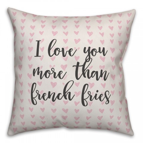 I Love You More Than French Fries Spun Poly Pillow