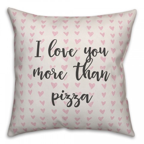 I Love You More Than Pizza Spun Poly Pillow