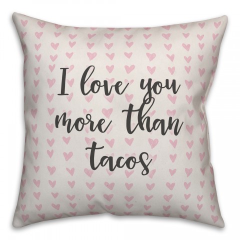 I Love You More Than Tacos Spun Poly Pillow