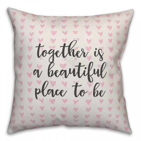 Together Is A Beautiful Place To Be Spun Poly Pillow