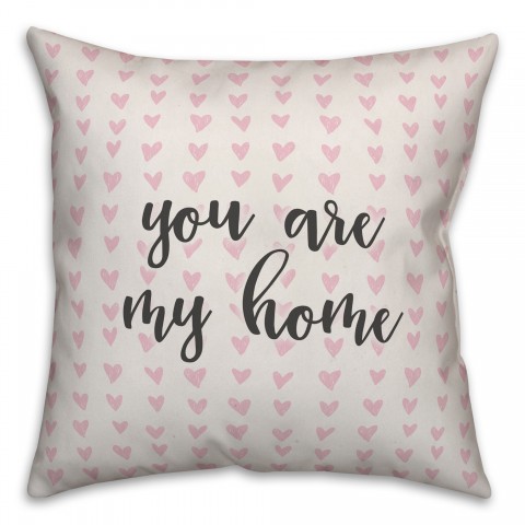 You Are My Home Spun Poly Pillow