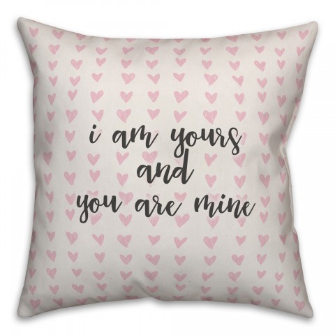 I Am Yours And You Are Mine Spun Poly Pillow