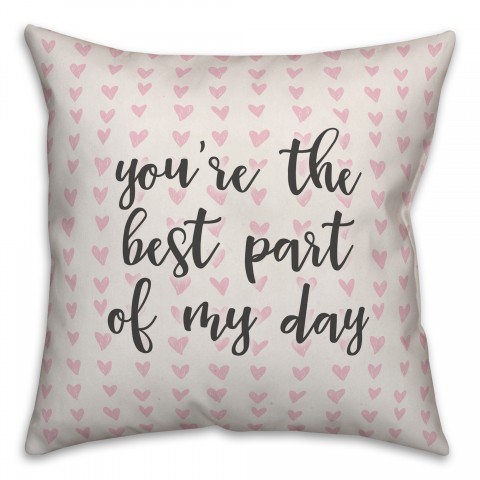 You're The Best Part Of My Day Spun Poly Pillow