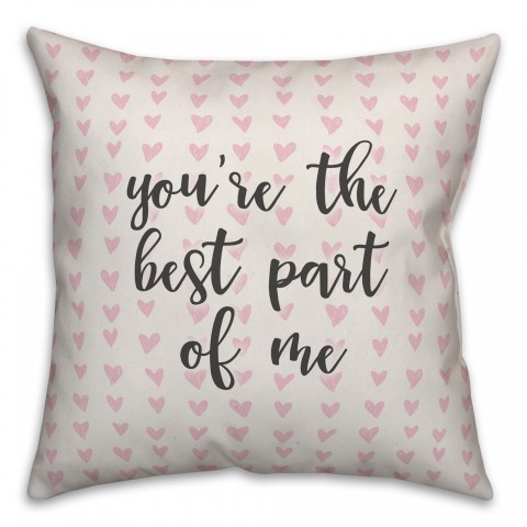 You're The Best Part Of Me Spun Poly Pillow