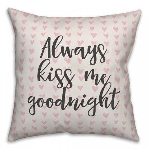 Always Kiss Me Goodnight Spun Poly Pillow Cover