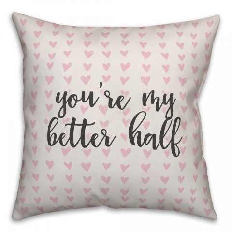You're My Better Half Spun Poly Pillow Cover