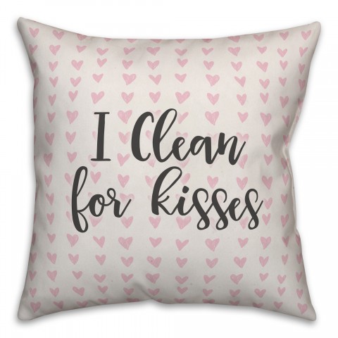 I Clean For Kisses Spun Poly Pillow Cover