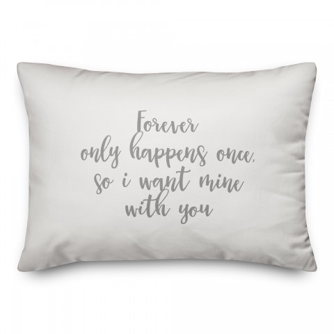 Forever Only Happens Once  Pillow