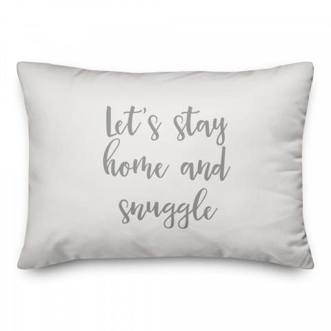 Let's Stay Home And Snuggle  Pillow