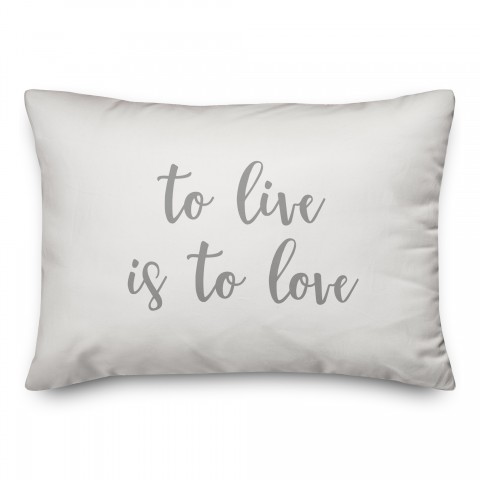 To Live Is To Love  Pillow