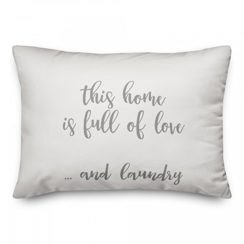This Home Is Full Of Love And Laundry  Pillow
