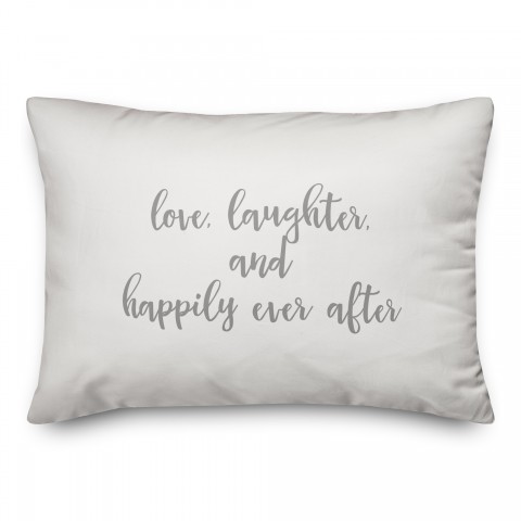 Love Laughter And Happily Ever After  Pillow