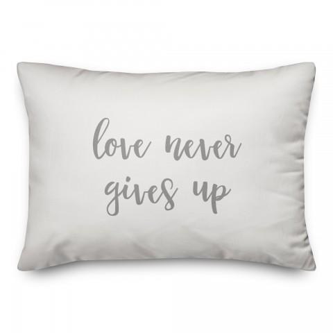 Love Never Gives Up  Pillow