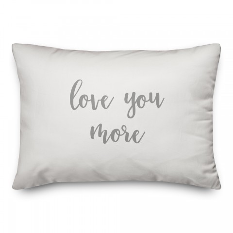 Love You More  Pillow