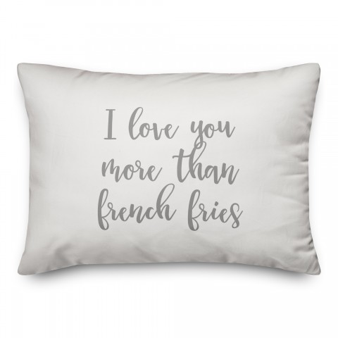 I Love You More Than French Fries  Pillow