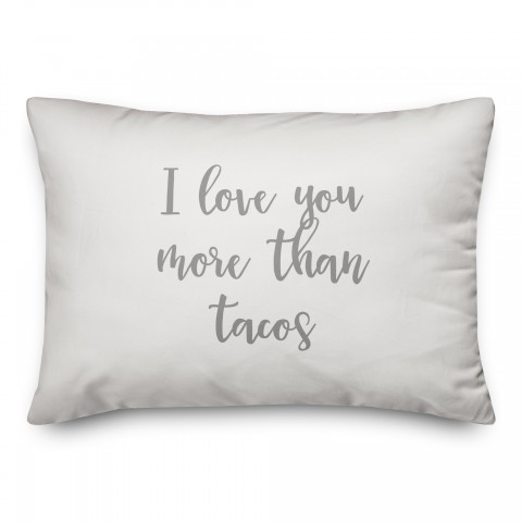 I Love You More Than Tacos  Pillow