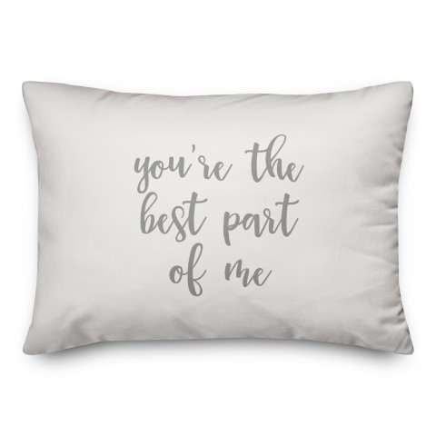 You're The Best Part Of Me  Pillow
