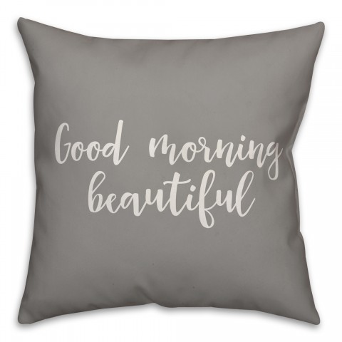 Good Morning Beautiful 16x16 Spun Poly Pillow Cover