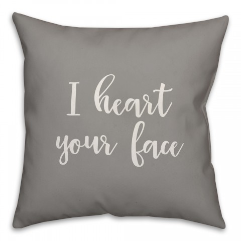I Heart Your Face 16x16 Spun Poly Pillow Cover