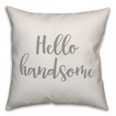 Hello Handsome 16x16 Spun Poly Pillow Cover